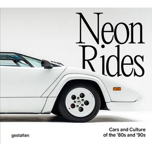 Neon Rides: Cars and Culture of the '80s and '90s - Hardcover