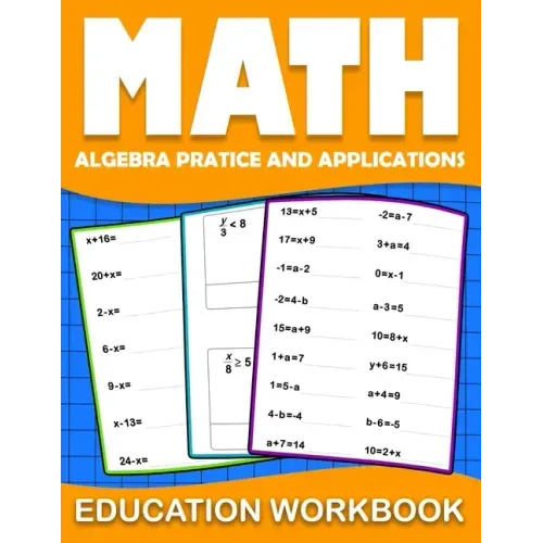 Math education workbook: algebra 1 practice workbook for grades 6-8... with Daily Exercises to improve algebre Skills ( Maths Skills Series Act - Paperback