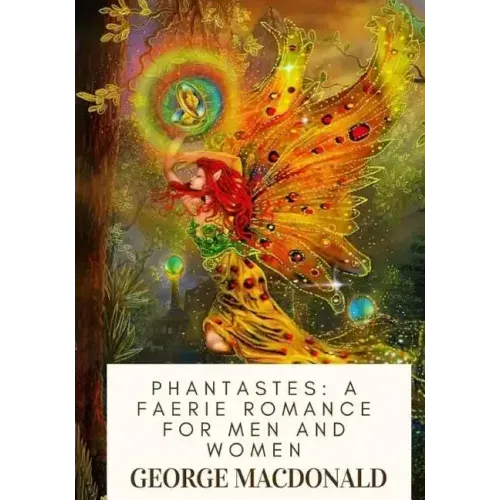 Phantastes: A Faerie Romance For Men and Women - Paperback
