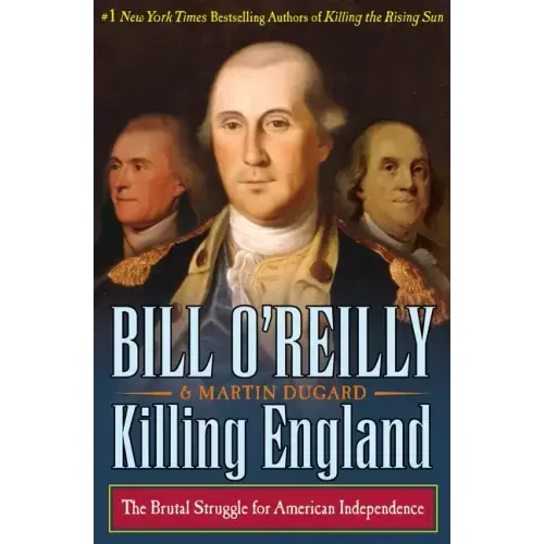 Killing England: The Brutal Struggle for American Independence - Hardcover