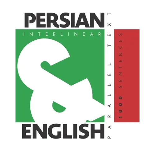 1000 Persian Sentences: Dual Language Persian-English, Interlinear & Parallel Text - Paperback