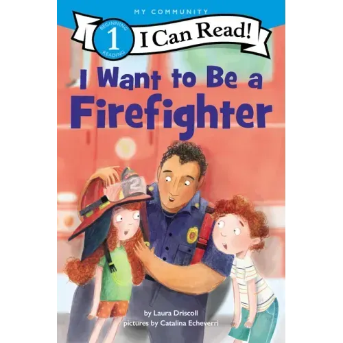 I Want to Be a Firefighter: A My Community I Can Read - Paperback