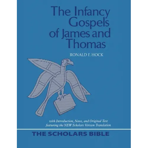 The Infancy Gospels of James and Thomas