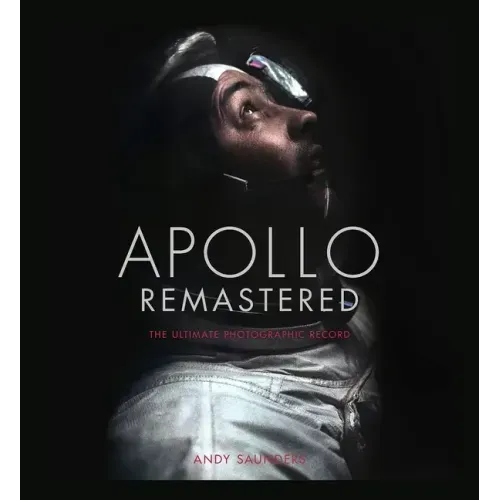 Apollo Remastered: The Ultimate Photographic Record - Hardcover