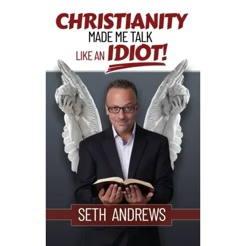 Christianity Made Me Talk Like an Idiot - Hardcover