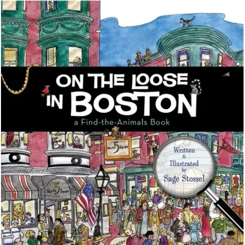 On the Loose in Boston: A Find-The-Animals Book - Hardcover