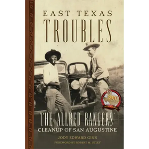 East Texas Troubles: The Allred Rangers' Cleanup of San Augustine - Paperback