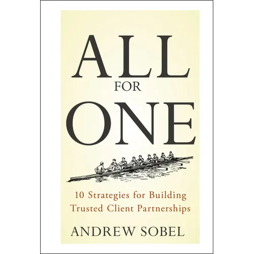 All for One: 10 Strategies for Building Trusted Client Partnerships - Hardcover