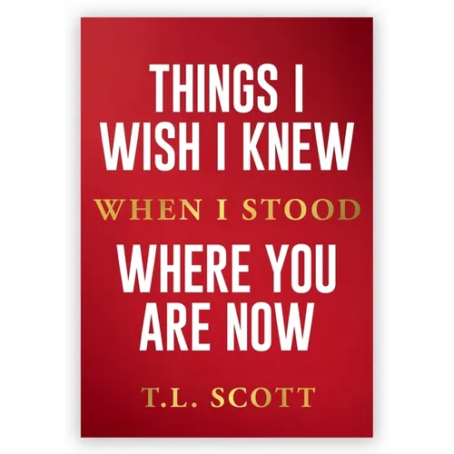 Things I Wish I Knew When I Stood Where You Are Now - Paperback