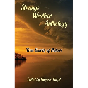 Strange Weather Anthology: True Quirks of Nature - Paperback