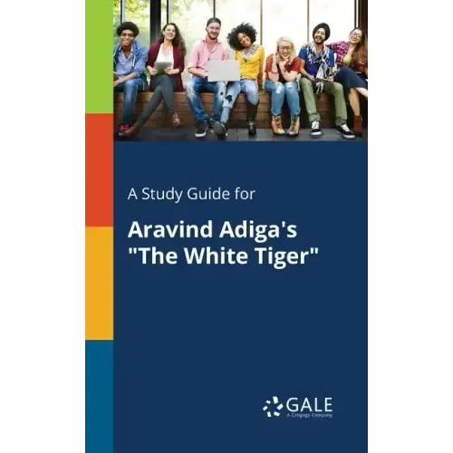 A Study Guide for Aravind Adiga's "The White Tiger" - Paperback