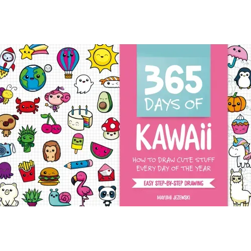 365 Days of Kawaii: How to Draw Cute Stuff Every Day of the Year - Spiral