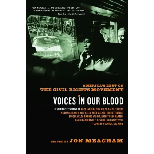 Voices in Our Blood: America's Best on the Civil Rights Movement - Paperback