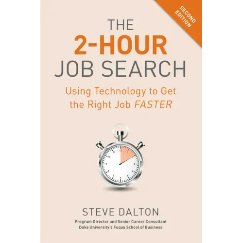 The 2-Hour Job Search, Second Edition: Using Technology to Get the Right Job Faster - Paperback