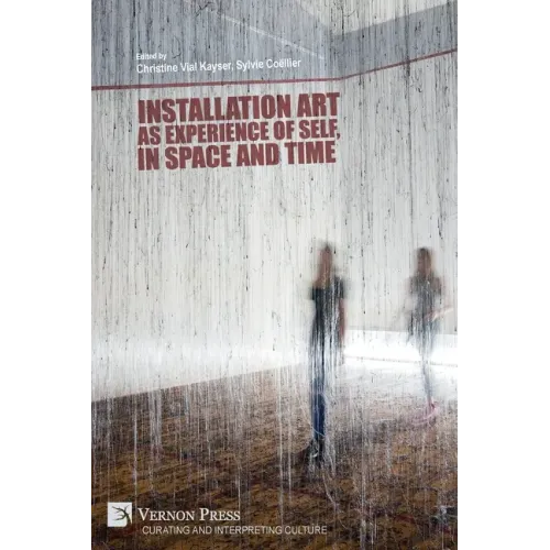 Installation art as experience of self, in space and time - Paperback