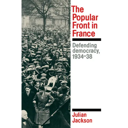 The Popular Front in France: Defending Democracy, 1934-38 - Paperback