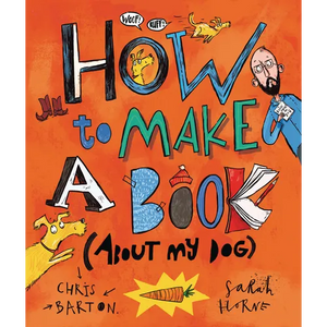 How to Make a Book (about My Dog) - Hardcover