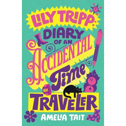 Lily Tripp: Diary of an Accidental Time Traveler - Paperback