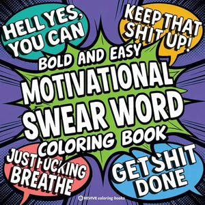 Bold & Easy Motivational Swear Word Coloring Book for Adults: Hilarious and Inspirational Designs for Stress Relief Coloring - Paperback