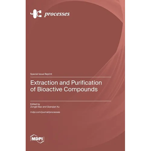 Extraction and Purification of Bioactive Compounds - Hardcover
