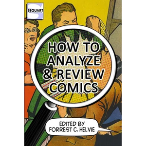 How to Analyze & Review Comics: A Handbook on Comics Criticism - Paperback