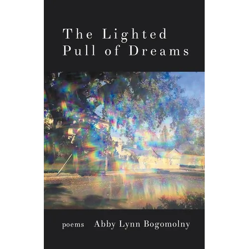 The Lighted Pull of Dreams - Paperback