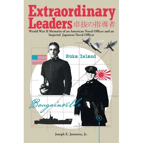 Extraordinary Leaders: World War II Memoirs of an American Naval Officer and an Imperial Japanese Naval Officer - Paperback