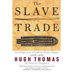 The Slave Trade: The Story of the Atlantic Slave Trade: 1440 - 1870 - Paperback