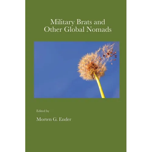 Military Brats and Other Global Nomads - Paperback