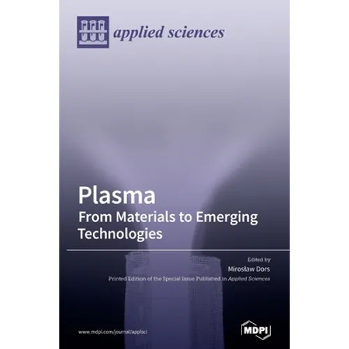 Plasma: From Materials to Emerging Technologies - Hardcover