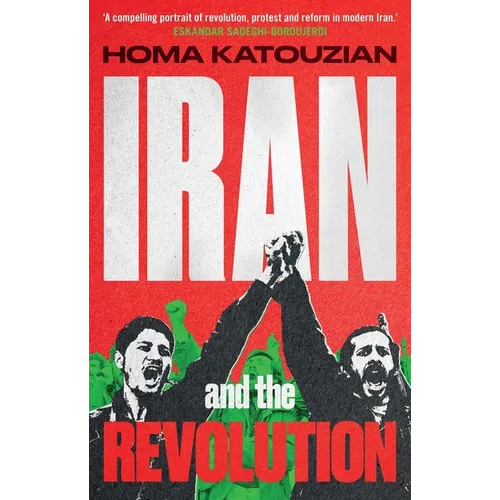 Iran and the Revolution: A History - Hardcover