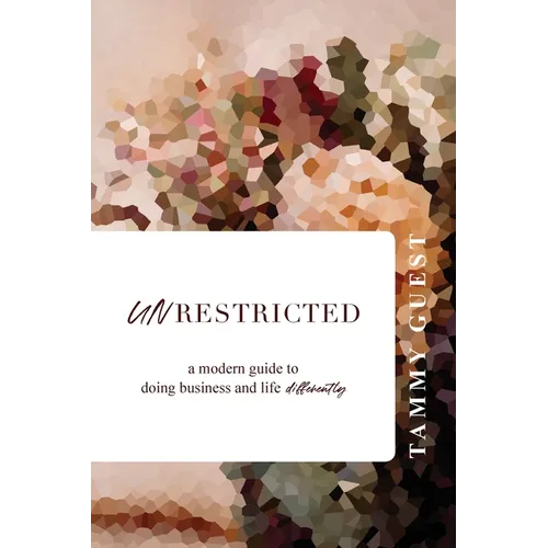 Unrestricted: A modern guide to doing business and life differently - Paperback