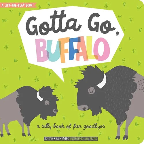 Gotta Go, Buffalo: A Silly Book of Fun Goodbyes - Board Book