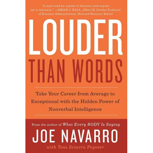 Louder Than Words: Take Your Career from Average to Exceptional with the Hidden Power of Nonverbal Intelligence - Paperback