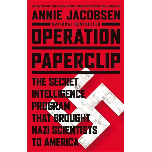 Operation Paperclip: The Secret Intelligence Program That Brought Nazi Scientists to America - Hardcover