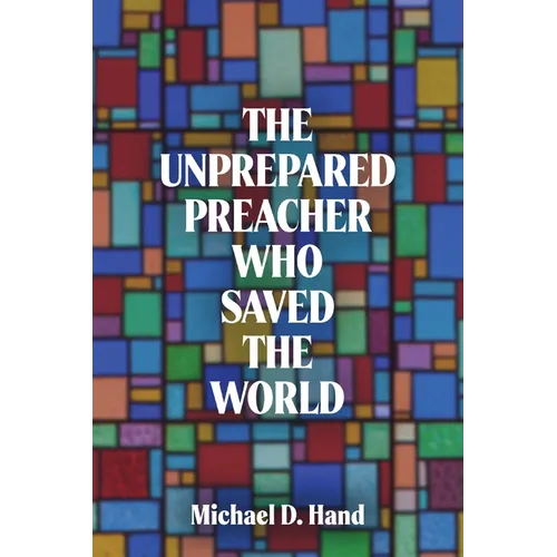 The Unprepared Preacher Who Saved the World - Paperback