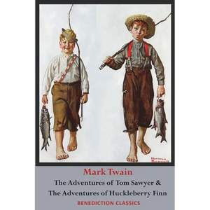 The Adventures of Tom Sawyer AND The Adventures of Huckleberry Finn (Unabridged. Complete with all original illustrations) - Paperback