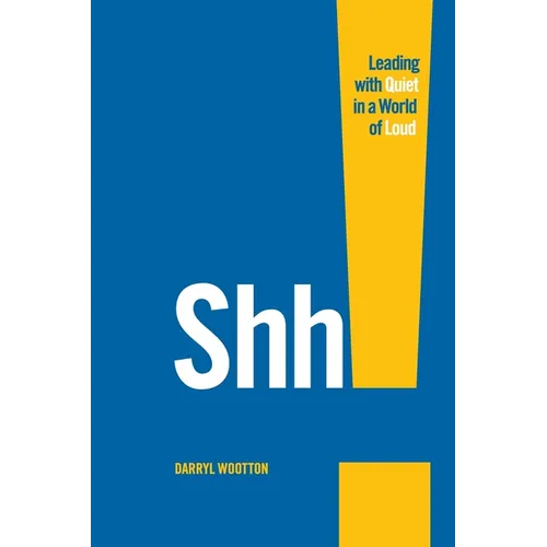 Shh!: Leading with Quiet in a World of Loud - Paperback