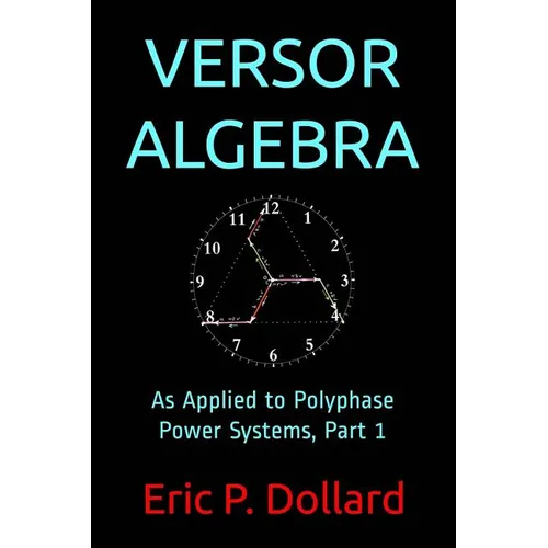 Versor Algebra: As Applied to Polyphase Power Systems, Part 1