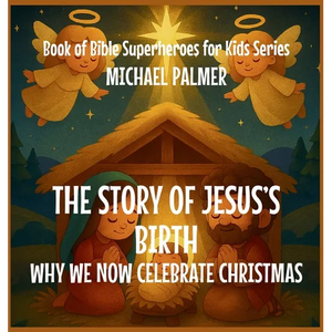The Story Of Jesus's Birth: Why We Now Celebrate Christmas - Hardcover