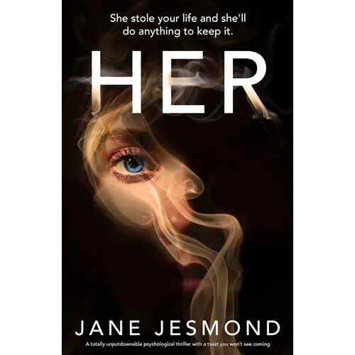 Her: A Totally Unputdownable Psychological Thriller with a Twist You Won't See Coming - Paperback