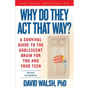 Why Do They Act That Way?: A Survival Guide to the Adolescent Brain for You and Your Teen - Paperback
