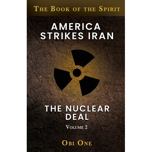 America Strikes Iran: The Nuclear Deal - Paperback