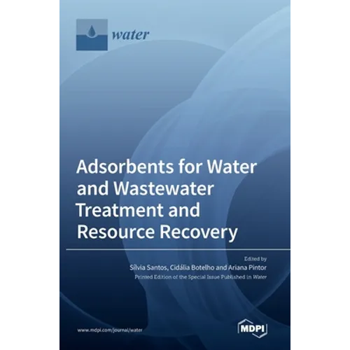 Adsorbents for Water and Wastewater Treatment and Resource Recovery - Hardcover