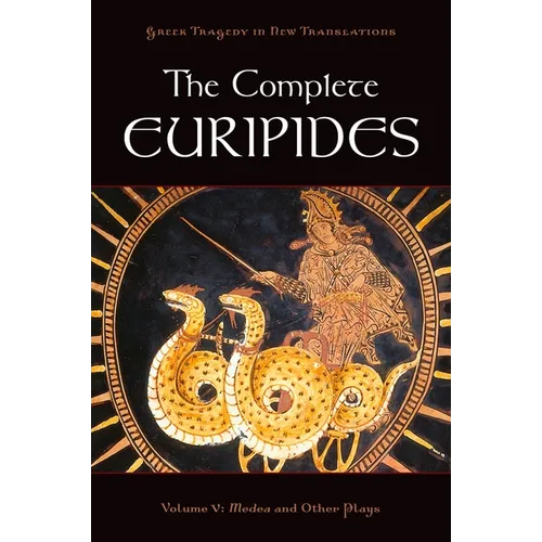 The Complete Euripides: Volume V: Medea and Other Plays - Paperback