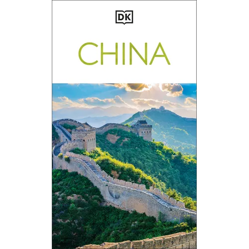 DK China: Must-See Sights. Culture & History. Detailed Maps & Tours. Covers Beijing, Shanghai, Xi'an, Chengdu - Paperback