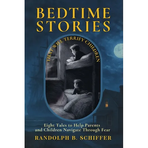 Bedtime Stories That Will Terrify Children: ... And Keep Them Awake All Night Long - Paperback