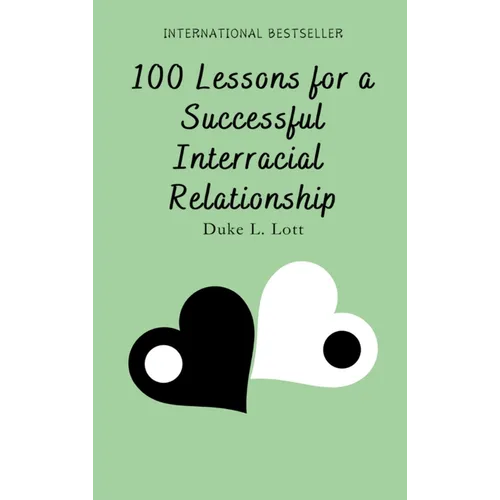 100 Lessons For A Successful Interracial Relationship - Hardcover