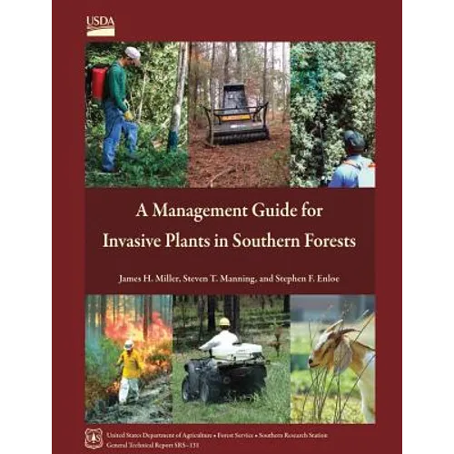 A Management Guide for Invasive Plants in Southern Forests - Paperback