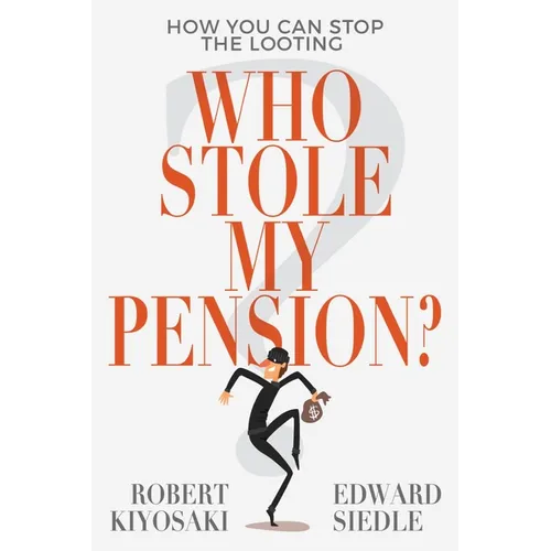 Who Stole My Pension?: How You Can Stop the Looting - Paperback